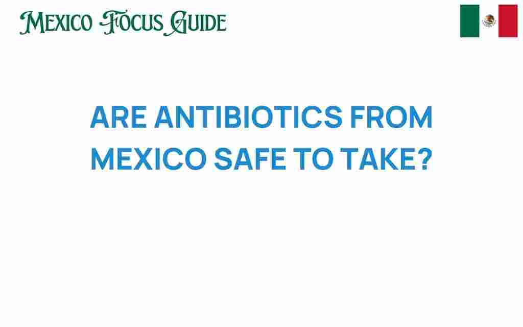 antibiotics-from-mexico-safe
