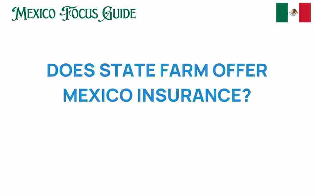 does-state-farm-offer-mexico-insurance