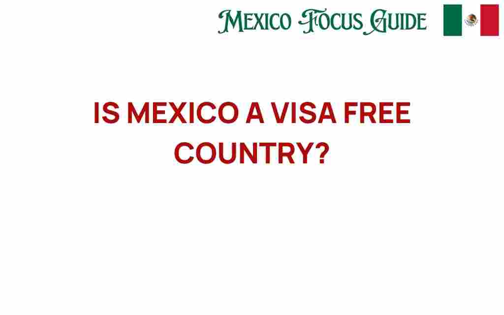 is-mexico-a-visa-free-country