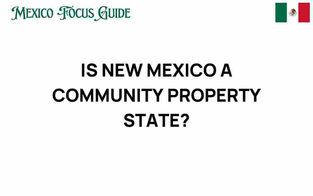 is-new-mexico-a-community-property-state