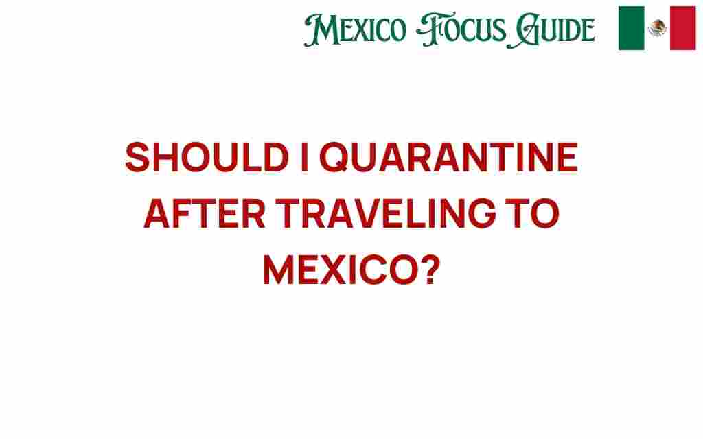 should-i-quarantine-after-traveling-to-mexico