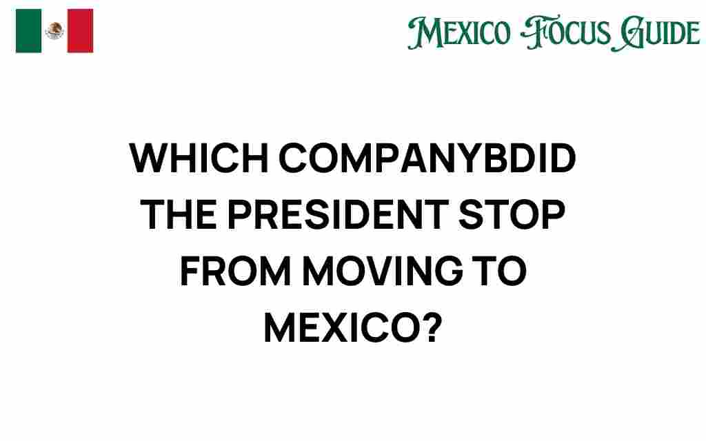 which-company-president-blocked-mexico