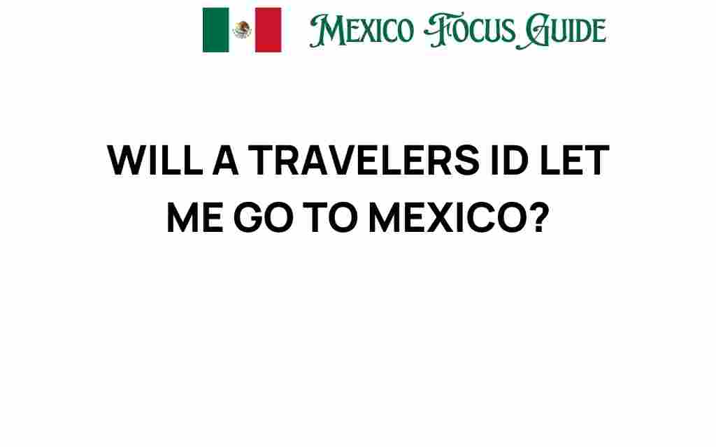 travelers-id-mexico-entry