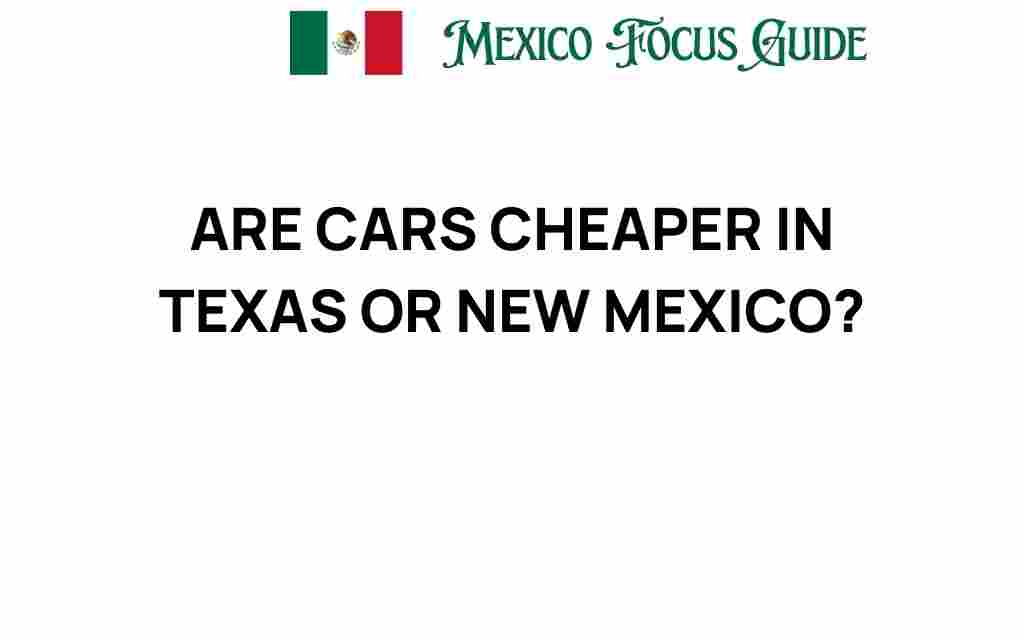 are-cars-cheaper-in-texas-or-new-mexico