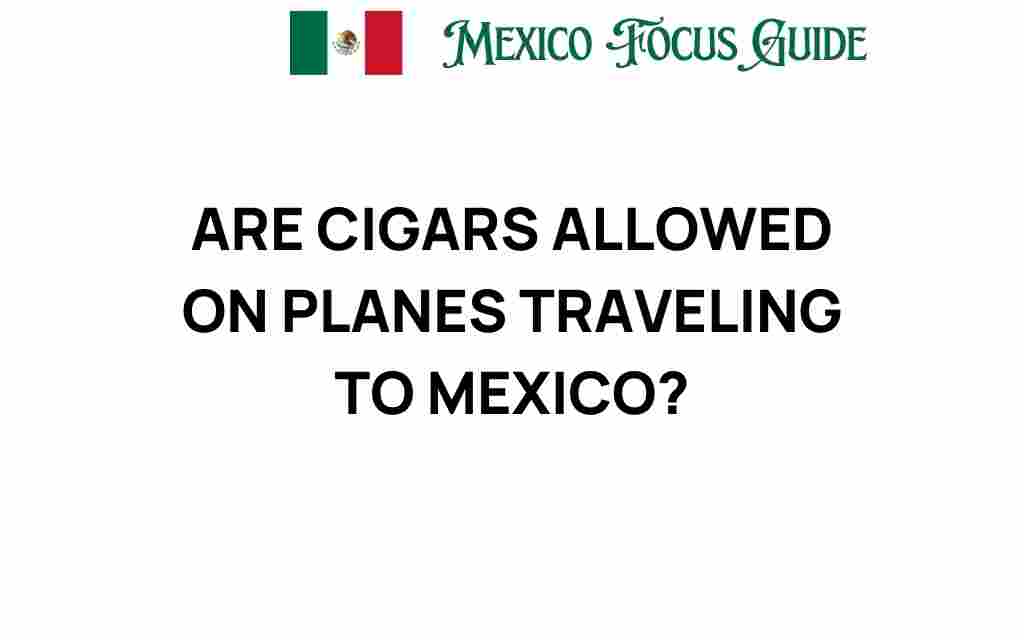 cigars-allowed-on-planes-traveling-to-mexico