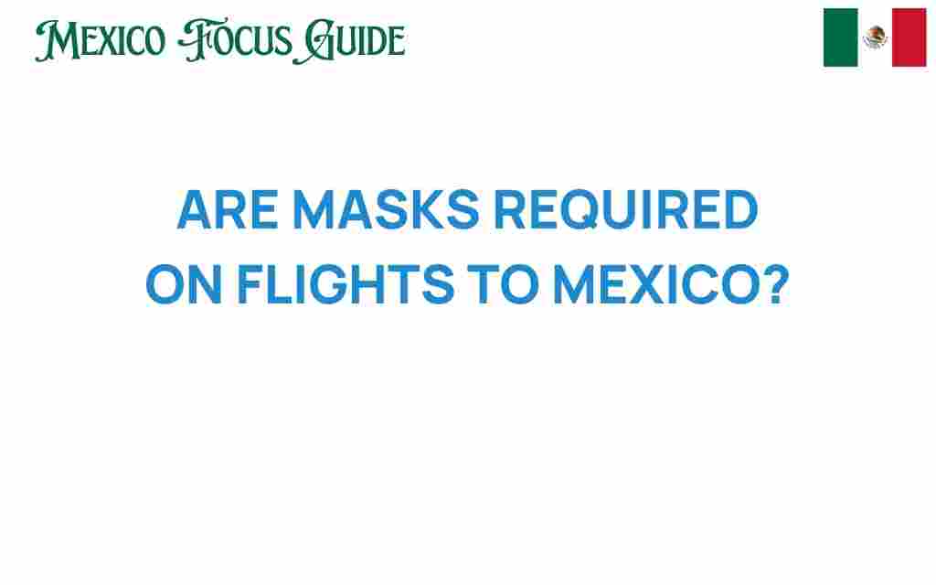 are-masks-required-on-flights-to-mexico
