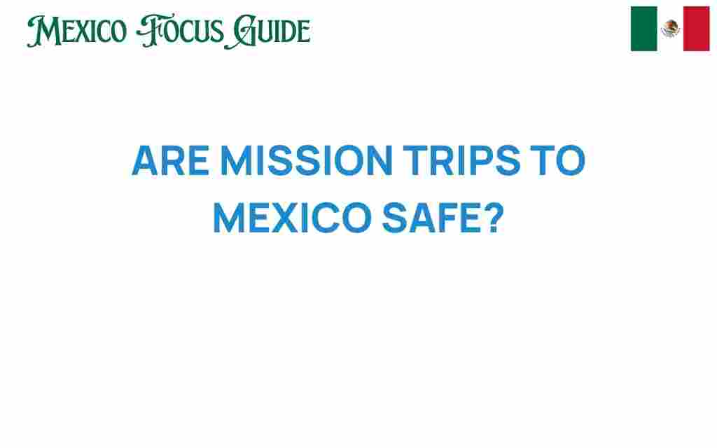 are-mission-trips-to-mexico-safe