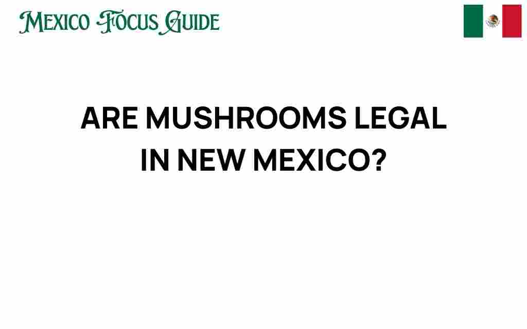 are-mushrooms-legal-in-new-mexico