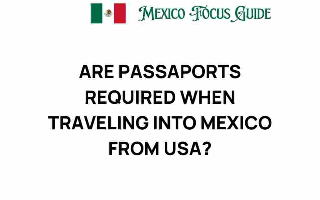 need-passport-travel-mexico-usa
