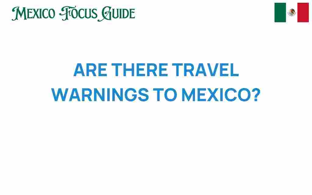 are-there-travel-warnings-to-mexico
