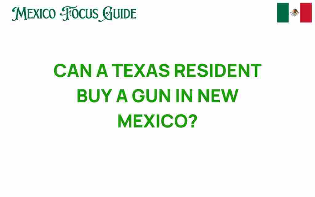 can-a-texas-resident-buy-a-gun-in-new-mexico