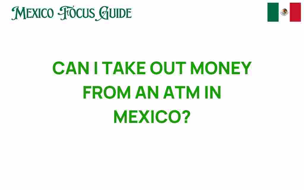 can-i-take-out-money-from-atm-in-mexico