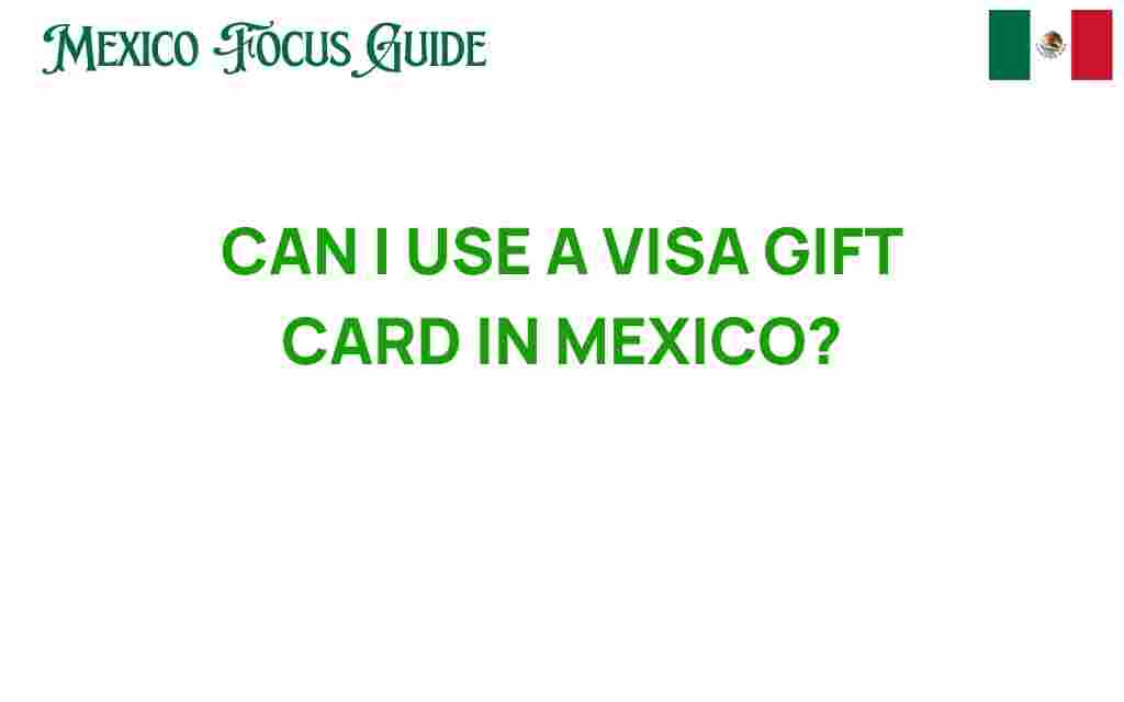 can-i-use-a-visa-gift-card-in-mexico