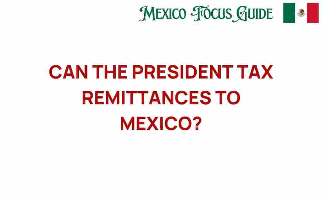 can-president-tax-remittances-to-mexico