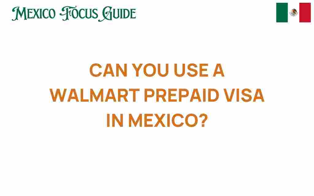 can-you-use-walmart-prepaid-visa-in-mexico
