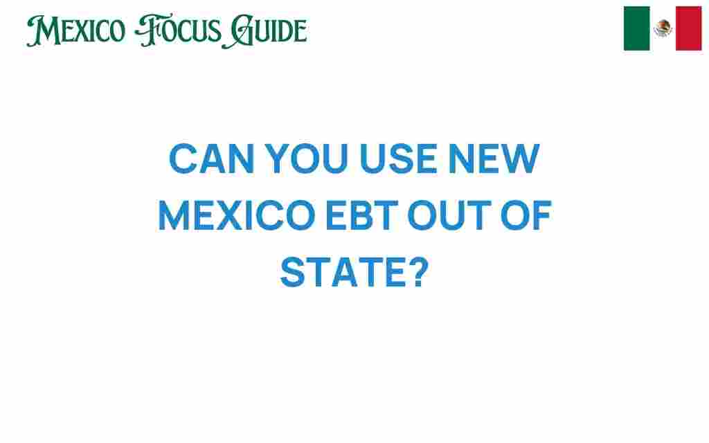 can-you-use-new-mexico-ebt-out-of-state