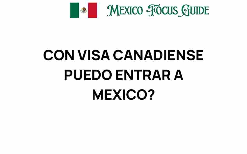 con-visa-canadiense-puedo-entrar-a-mexico