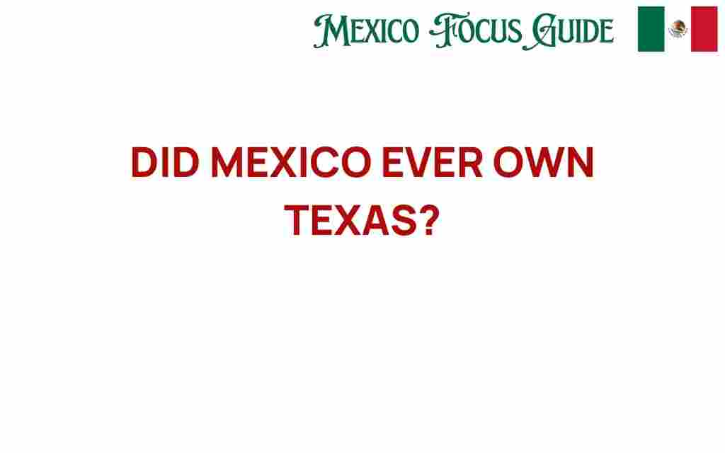 did-mexico-ever-own-texas