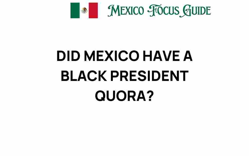 did-mexico-have-a-black-president