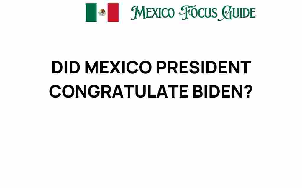 did-mexico-president-congratulate-biden