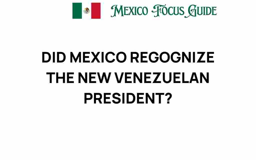 did-mexico-recognize-new-venezuelan-president