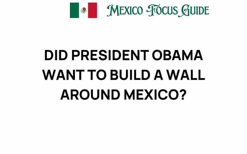 did-president-obama-build-wall-mexico