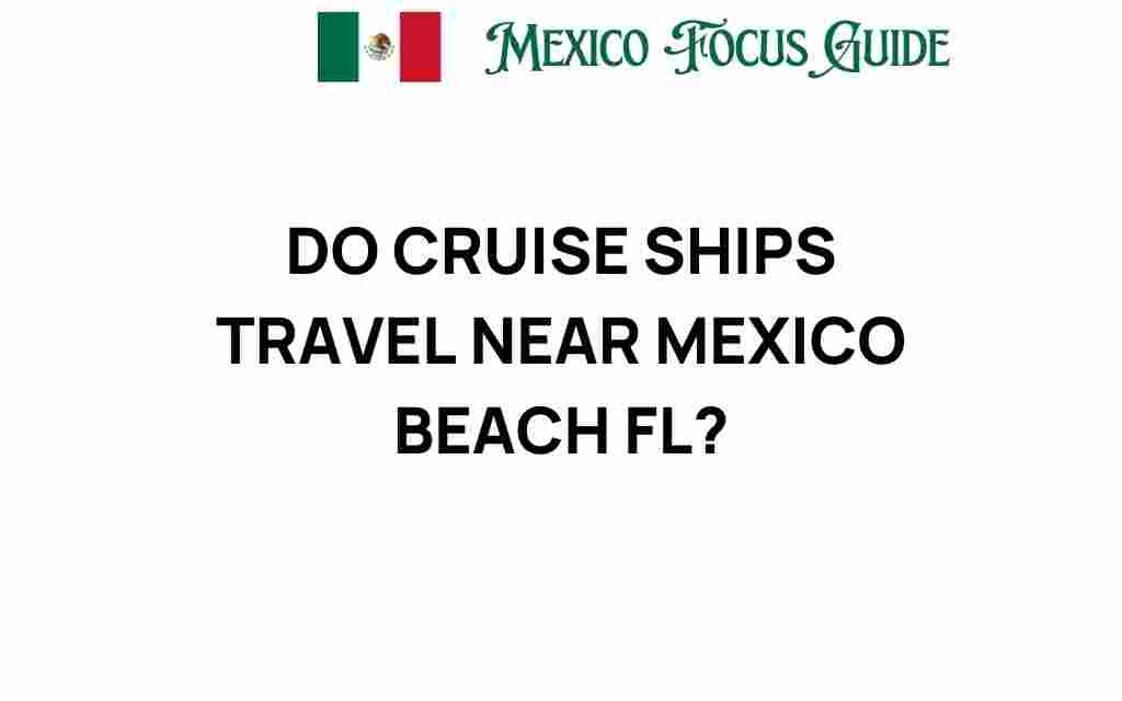 do-cruise-ships-travel-near-mexico-beach-fl