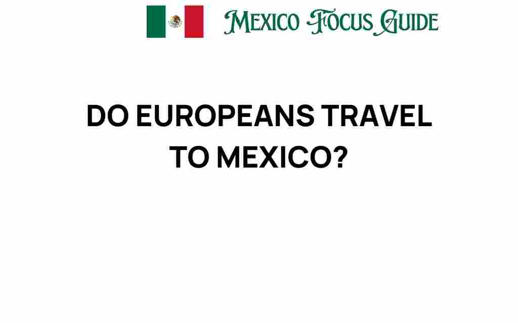 do-europeans-travel-to-mexico