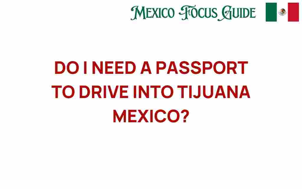 do-i-need-a-passport-to-drive-into-tijuana