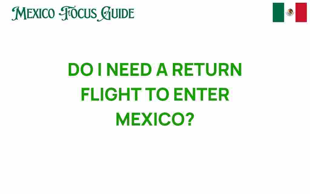 do-i-need-a-return-flight-to-enter-mexico