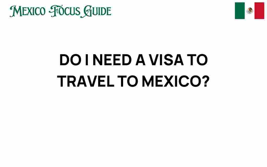 do-i-need-a-visa-to-travel-to-mexico