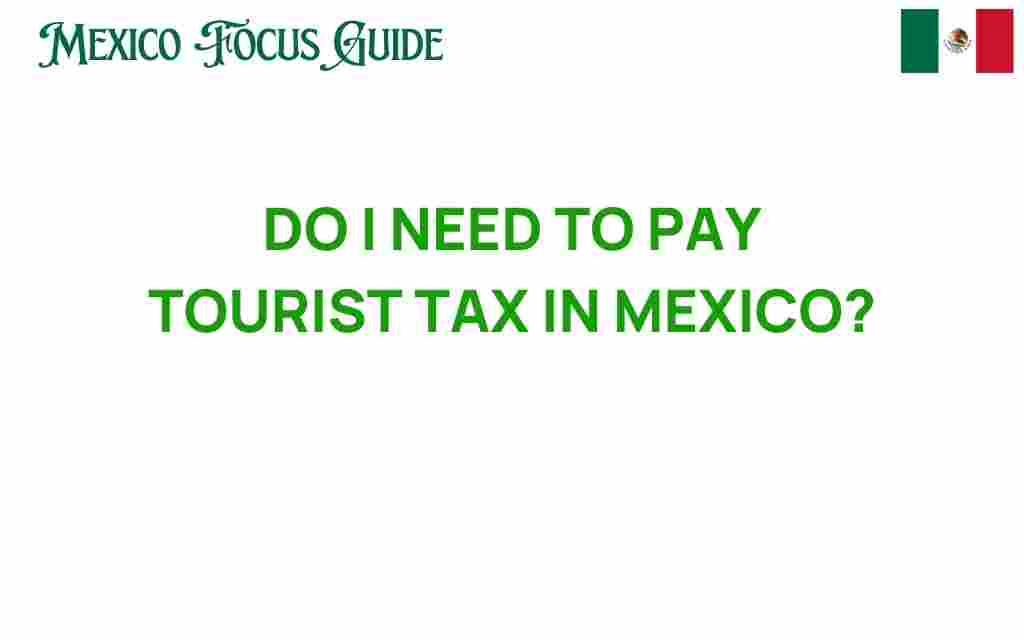 do-i-need-to-pay-tourist-tax-in-mexico