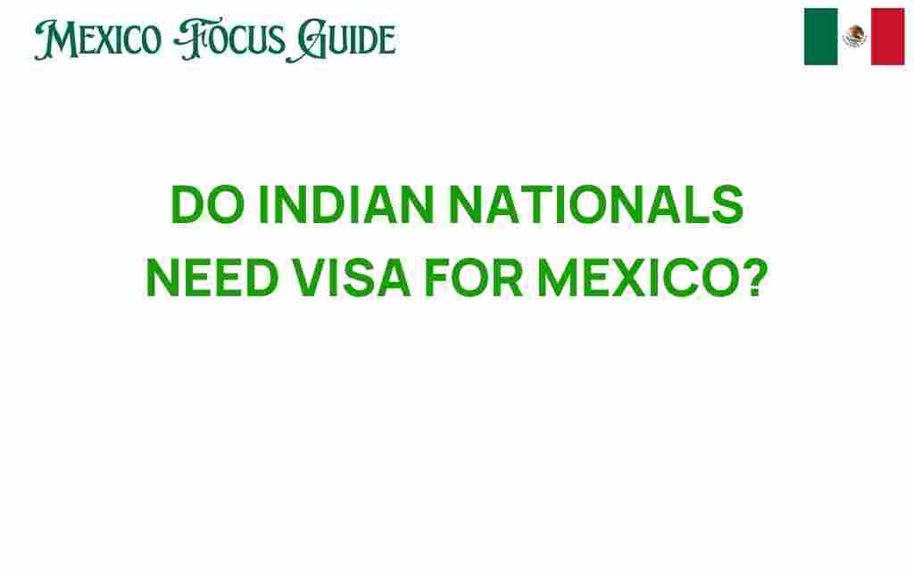 do-indian-nationals-need-visa-for-mexico