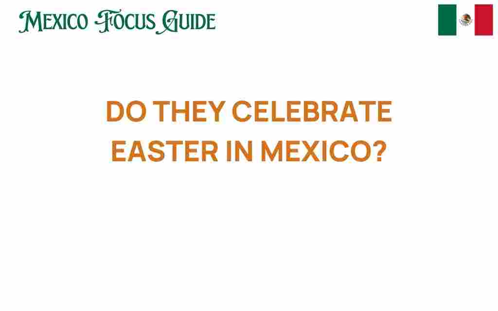 easter-in-mexico-celebrations