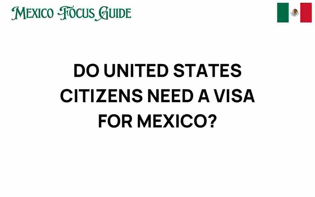 do-united-states-citizens-need-visa-mexico