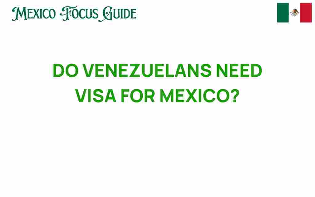 do-venezuelans-need-visa-for-mexico