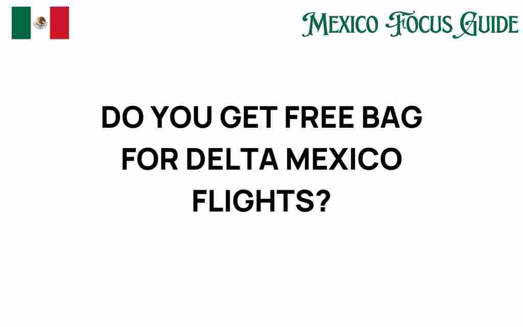 delta-mexico-flights-free-bag