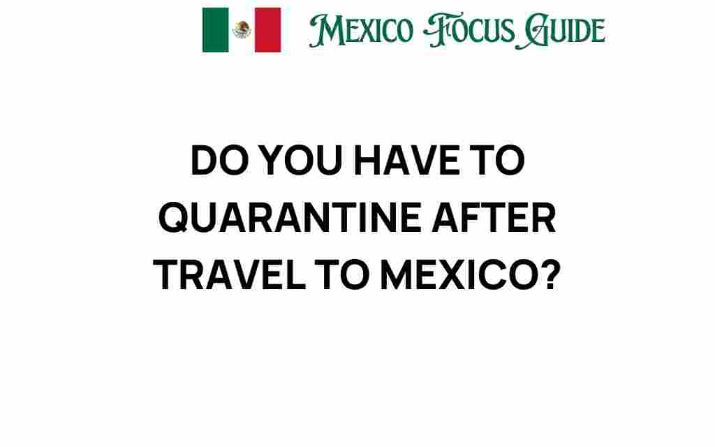 do-you-have-to-quarantine-after-travel-to-mexico