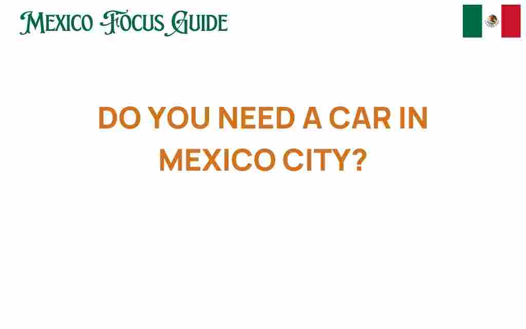 do-you-need-a-car-in-mexico-city