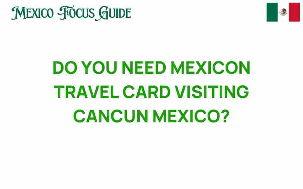 do-you-need-mexican-travel-card-cancun