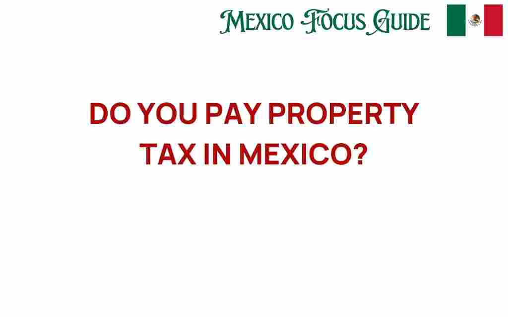 do-you-pay-property-tax-in-mexico