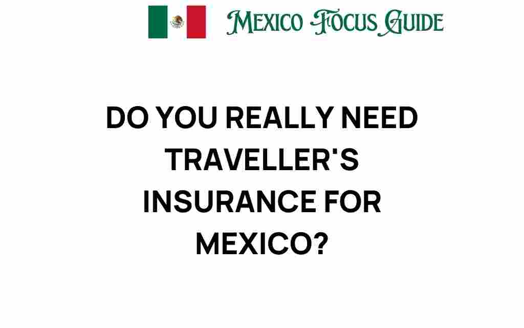 do-you-really-need-travelers-insurance-for-mexico