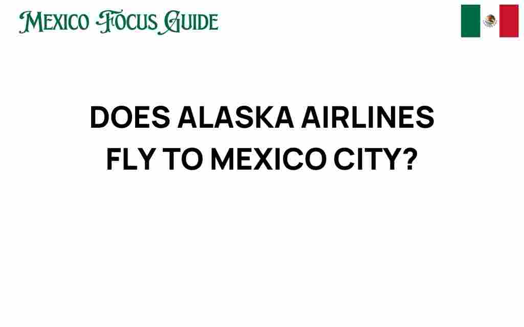 does-alaska-airlines-fly-to-mexico-city