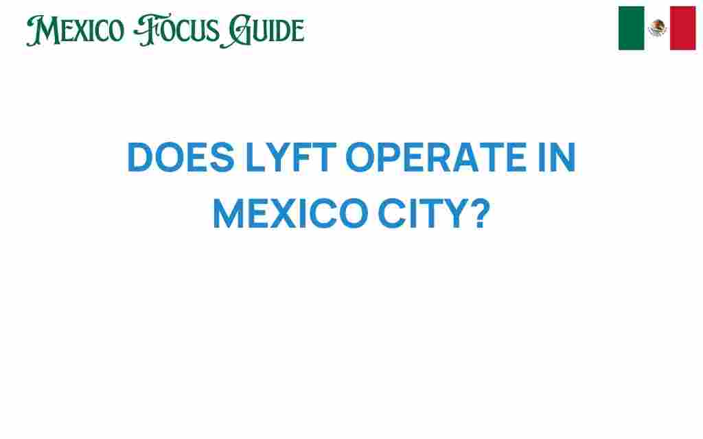 does-lyft-operate-in-mexico-city