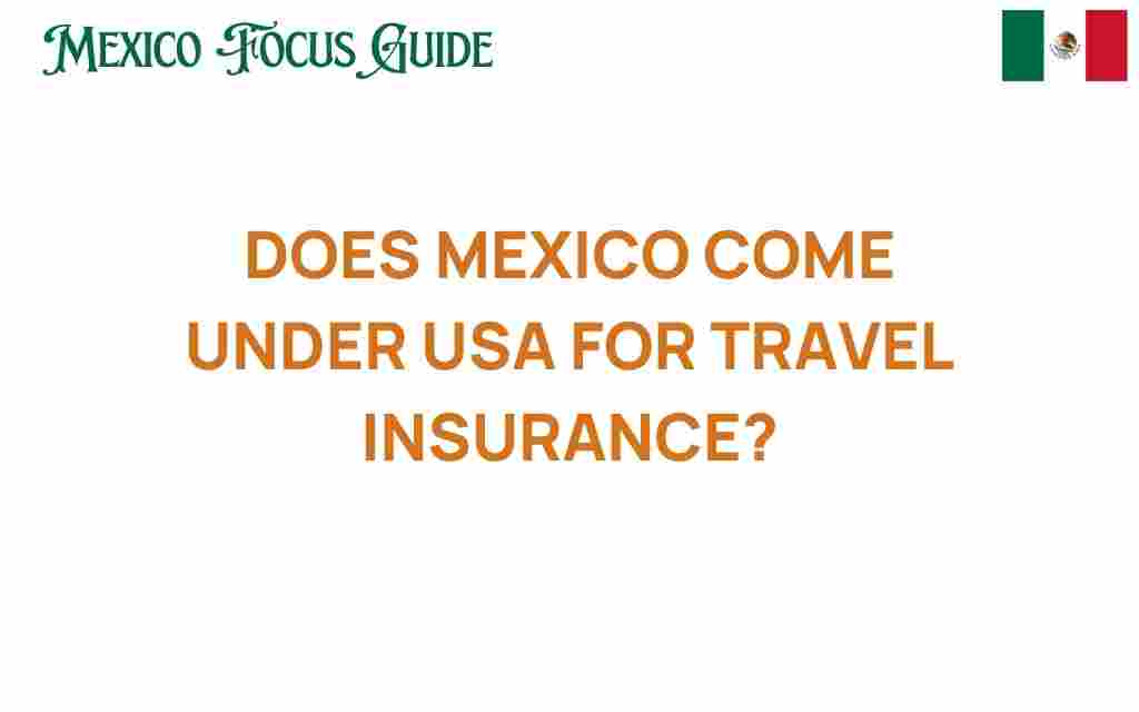 does-mexico-fall-under-usa-travel-insurance