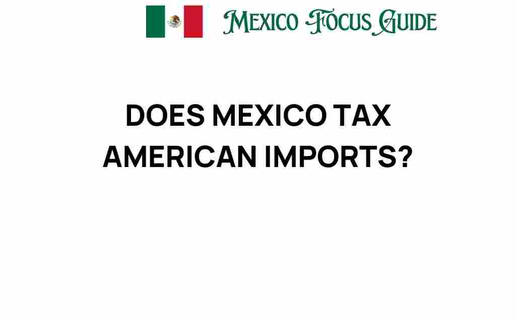 does-mexico-tax-american-imports