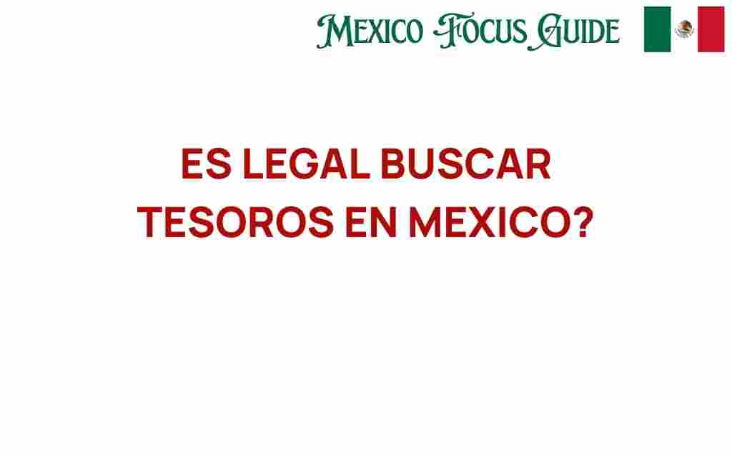 legal-treasure-hunting-mexico