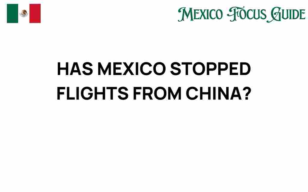 has-mexico-stopped-flights-from-china