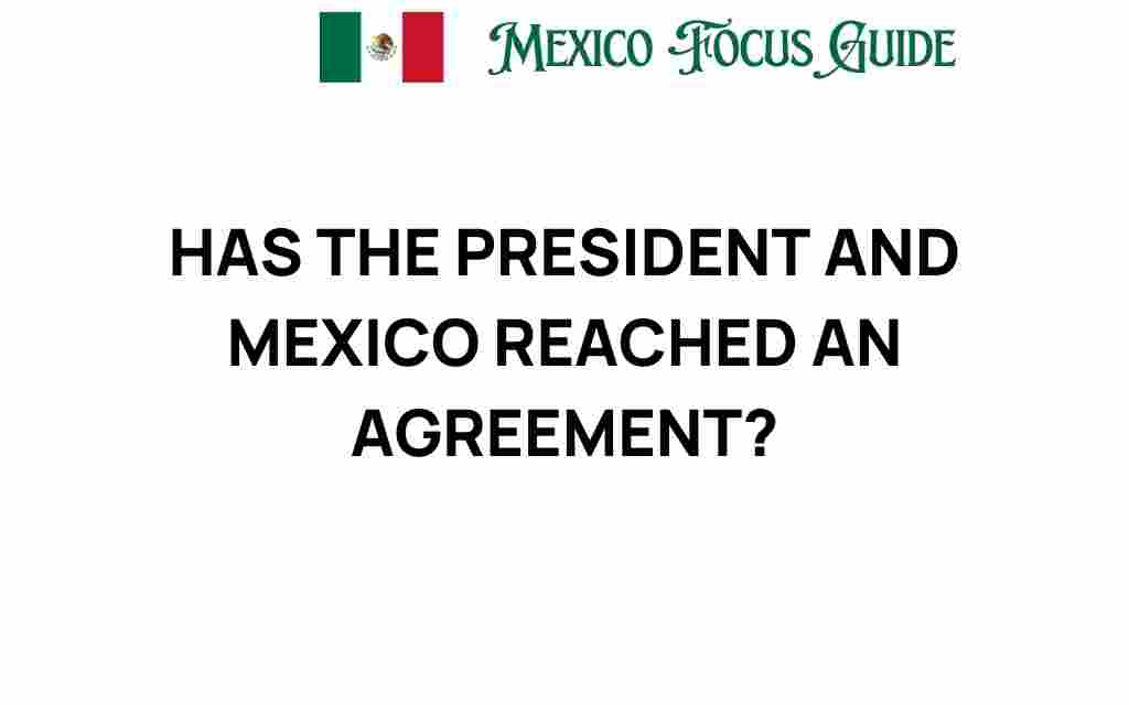 has-the-president-and-mexico-agreement