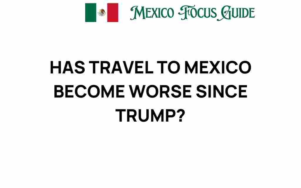 travel-to-mexico-worse-since-trump